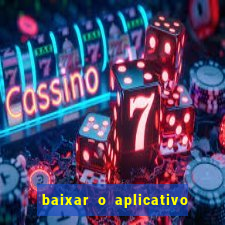 baixar o aplicativo vai de bet